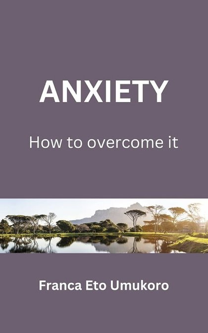 Cover of Anxiety: How to Overcome It